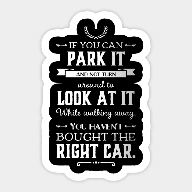 ...You Haven't Bought The Right Car Sticker by Shaddowryderz